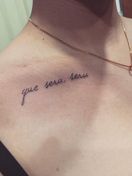 Que Sera Sera Chest Tattoo